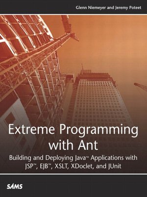 cover image of Extreme Programming with Ant: Building and Deploying Java Applications with JSP, EJB, XSLT, XDoclet, and JUnit